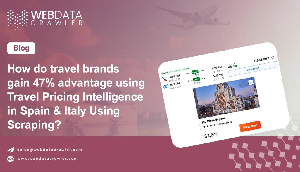 How do travel brands gain 47% advantage using Travel Pricing Intelligence in Spain & Italy Using Scraping?