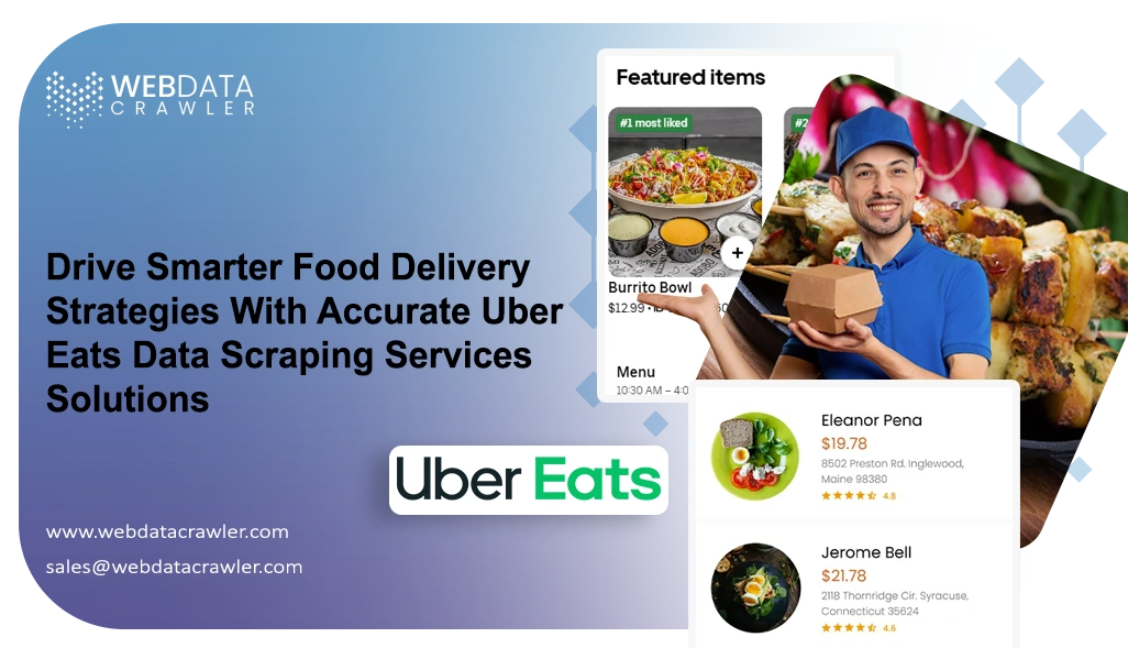 Drive Smarter Food Delivery Strategies With Accurate Uber Eats Data Scraping Services Solutions Drive Smarter Food Delivery Strategies With Accurate Uber Eats Data Scraping Services Solutions