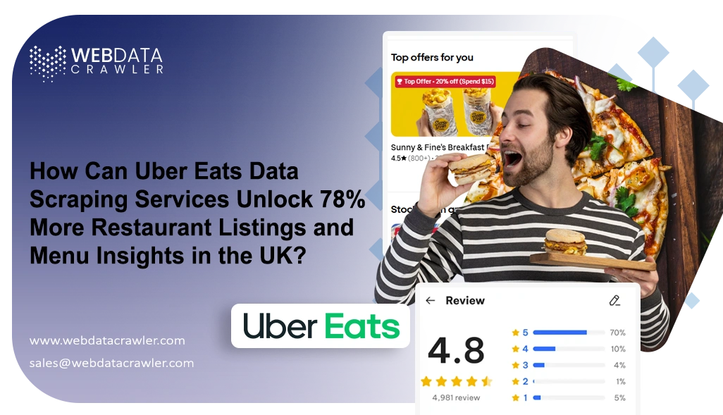 How Can Uber Eats Data Scraping Services Unlock 78% More Restaurant Listings and Menu Insights in the UK? How Can Uber Eats Data Scraping Services Unlock 78% More Restaurant Listings and Menu Insights in the UK?