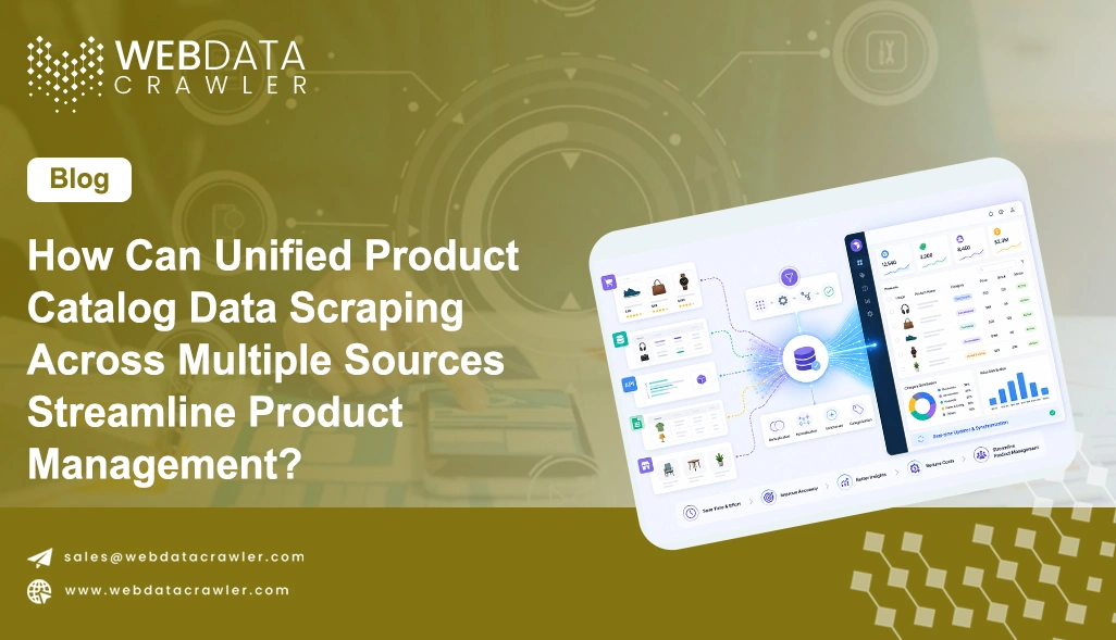 How Can Unified Product Catalog Data Scraping Across Multiple Sources Streamline Product Management?