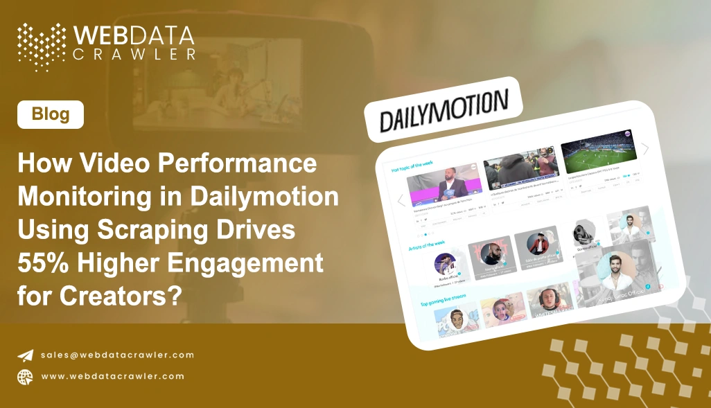 How Video Performance Monitoring in Dailymotion Using Scraping Drives 55% Higher Engagement for Creators?