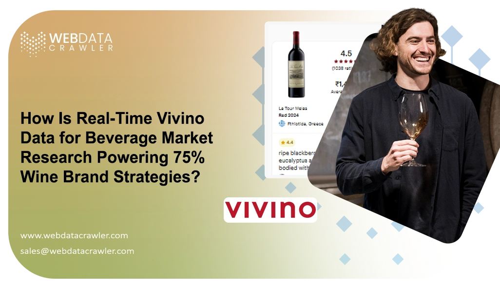 How Is Real-Time Vivino Data for Beverage Market Research Powering 75% Wine Brand Strategies?