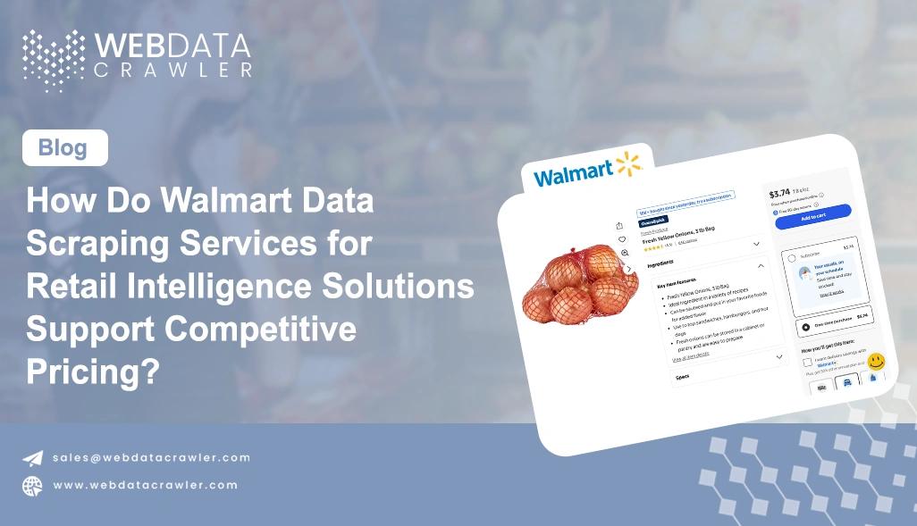 How Do Walmart Data Scraping Services for Retail Intelligence Solutions Support Competitive Pricing?