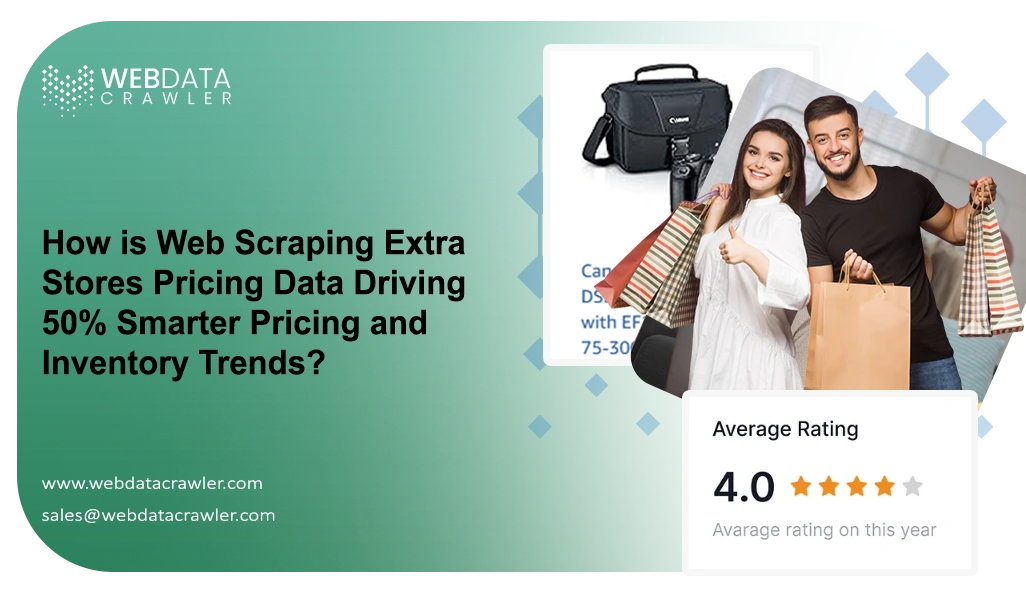 How is Web Scraping Extra Stores Pricing Data Driving 50% Smarter Pricing and Inventory Trends? How is Web Scraping Extra Stores Pricing Data Driving 50% Smarter Pricing and Inventory Trends?