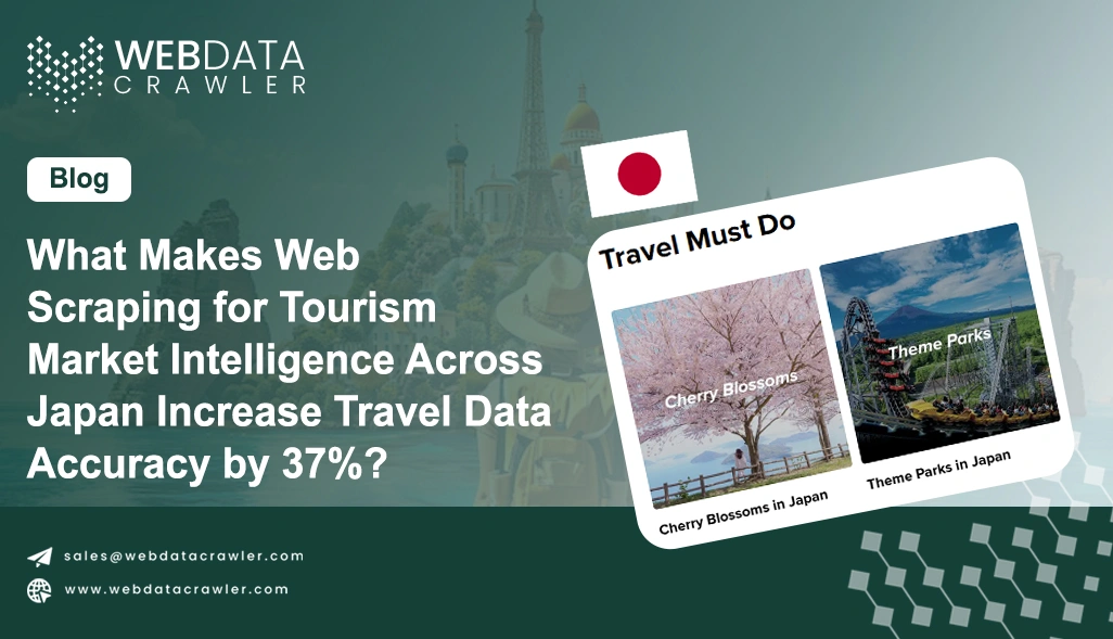 What Makes Web Scraping for Tourism Market Intelligence Across Japan Increase Travel Data Accuracy by 37%?