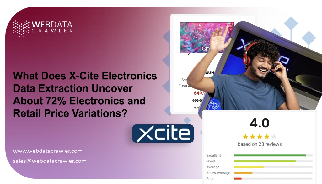 What Does X-Cite Electronics Data Extraction Uncover About 72% Electronics and Retail Price Variations? What Does X-Cite Electronics Data Extraction Uncover About 72% Electronics and Retail Price Variations?