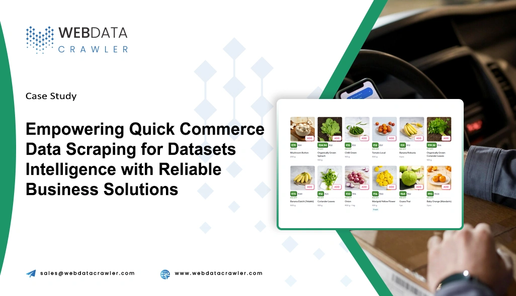 Case Study - Empowering Quick Commerce Data Scraping for Datasets Intelligence with Reliable Business Solutions